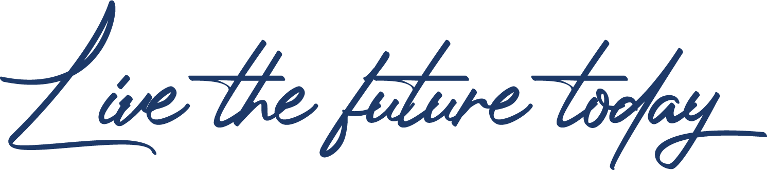 Live the future today